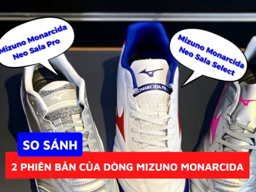 So sánh Mizuno Monarcida Neo Sala Pro và Monarcida Neo Sala Select