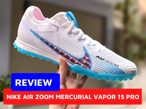 Review giày bóng đá Nike Mercurial Vapor 15 Pro TF, có gì cải tiến so với thế hệ cũ?
