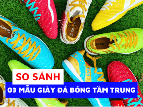 So sánh 03 mẫu giày đá bóng tầm trung bán chạy tại Sport9 2022/2023
