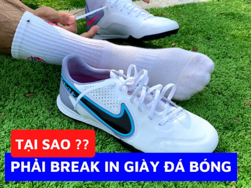 Break In là gì? Tại sao phải Break In giày đá bóng?