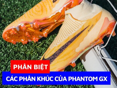 Phân biệt các dòng giày đá bóng Nike Phantom GX 2023