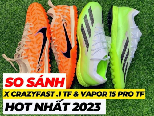 So sánh 2 mẫu giày tốc độ: Nike mercurial Air Zoom Vapor 15 pro TF và adidas X Crazyfast .1 TF