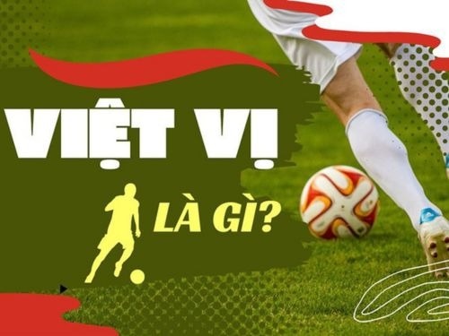 Việt vị là lỗi gì? Bị xử phạt như nào trong bóng đá?