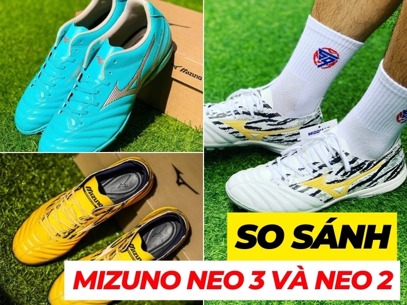  Mizuno Neo 2 vs Mizuno Neo 3: So Sánh "Siêu Phẩm" bán chạy nhất 2023/2024