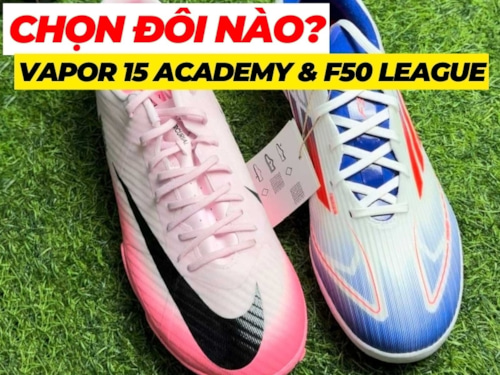 Đánh giá 2 mẫu giày tốc độ giá tầm trung: Adidas F50 League và Nike Mercurial Vapor 15 Academy