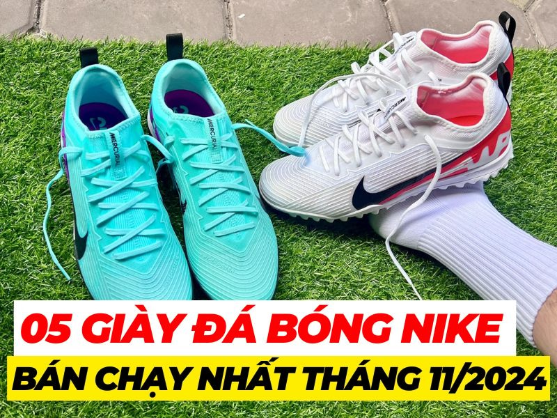 Top 5 mẫu giày đá bóng Nike bán chạy nhất tháng 12/2024