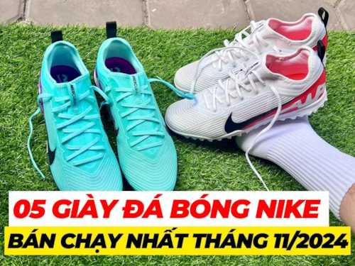 Top 5 mẫu giày đá bóng Nike bán chạy nhất tháng 12/2024