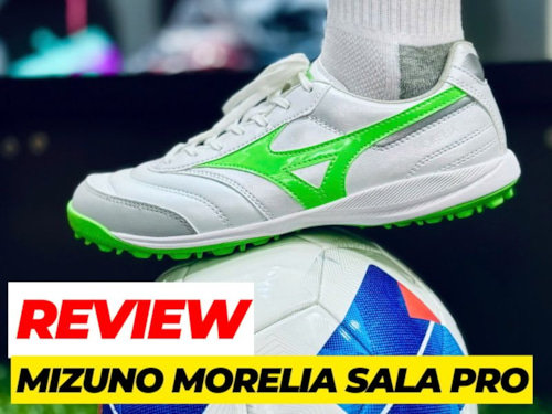Review giày đá bóng Mizuno Morelia Sala Pro - Gương mặt mới của dòng Morelia huyền thoại