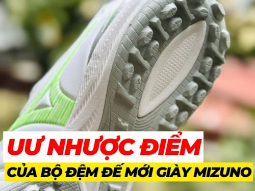 Ưu và nhược điểm của bộ đế mới tên giày đá bóng Mizuno
