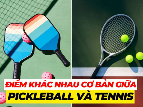 Điểm giống và khác nhau giữa Pickleball và Tennis