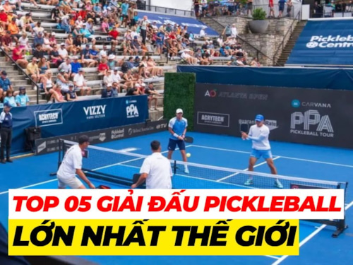 Top 5 giải đấu Pickleball lớn nhất thế giới