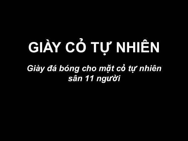 Giày đá bóng cỏ tự nhiên - đinh AG, FG, SG