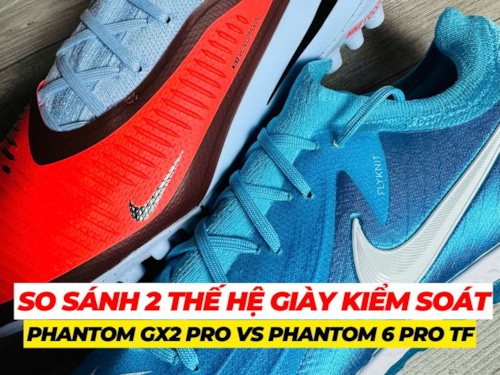 So sánh chi tiết Nike Phantom GX 2 Pro TF vs Phantom 6 Pro TF