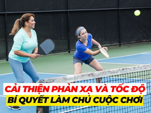 Tăng phản xạ và tốc độ trong Pickleball: Bí quyết làm chủ cuộc chơi