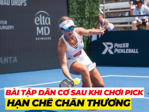 Bài tập giãn cơ sau khi chơi pickleball giúp bạn giảm nguy cơ chấn thương