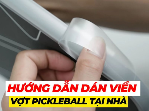 Hướng dẫn dán viền vợt pickleball đúng kĩ thuật tại nhà
