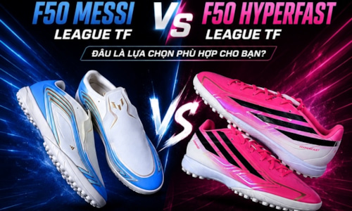 So sánh F50 Messi League TF và F50 Hyperfast League TF: Đâu là lựa chọn phù hợp?