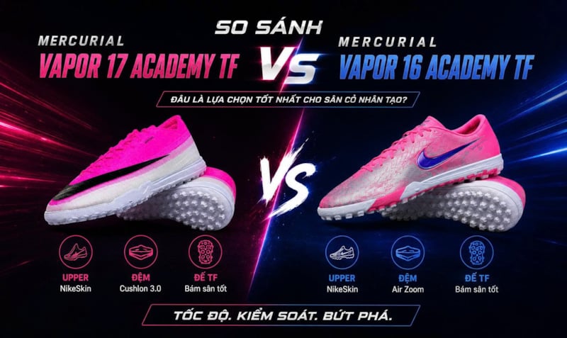 So sánh Nike Mercurial Vapor 17 Academy TF và Vapor 16 Academy TF