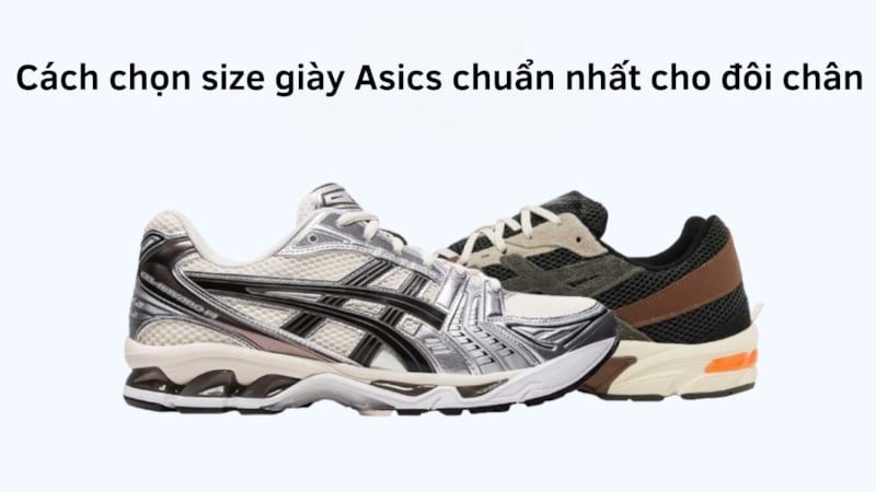 Cách Chọn Size Giày Asics Chuẩn Xác - Hướng Dẫn Chi Tiết Từ Sport9
